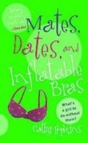 Mates, Dates, and Inflatable Bras book cover
