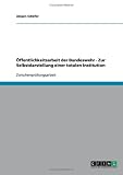�ffentlichkeitsarbeit der Bundeswehr - Zur Selbstdarstellung einer totalen Institution