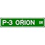P-3 P3 ORION Street Sign - High Quality Aluminum