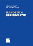 Handbuch Preispolitik: Strategien - Planung - Organisation - Umsetzung