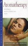 Aromatherapy: Massage With Essential Oils (Health Essentials Series)