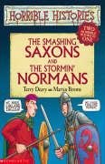 The Smashing Saxons: The Smashing Saxons AND The Stormin' Normans: Two Horrible Books in One (Horrible Histories Collections)
