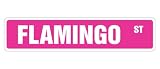 FLAMINGO - Street Sign - new pink flamingos lover gift novelty street sign