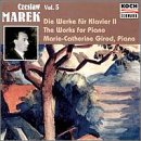Marek: Vol.5, Works for Piano Solo by Czeslaw Marek and Marie-Catherine Girod