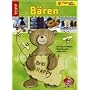 Tierisch kreativ. Bären. Aus Holz, Tontöpfen, Klammern und vielem mehr
