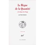 Le r�gne de la quantit� et les signes des tempspar Ren� Gu�non
