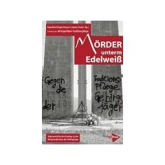 M�rder unterm Edelwei�. Dokumentation des Hearings zu den Kriegsverbrechen der Gebirgsj�ger