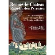 Rennes-le-Chateau Rätsel in den Pyrenäen. Eine Entdeckungsreise zu den verlorenen Schätzen der Templer und Katharer (Taschenbuch)