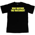 WHO WATCHES THE WATCHMEN? T-Shirt