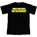 WHO WATCHES THE WATCHMEN? T-Shirt