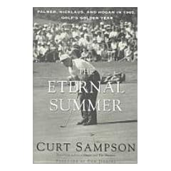 The Eternal Summer: Palmer, Nicklaus, and Hogan in 1960, Golf's Golden Year
