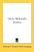Uncle Richard's Stories by Thomas Y. Crowell And Company ISBN 0548485399
