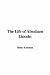 The Life of Abraham Lincoln