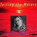 Testing The Waters