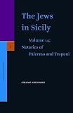 The Jews in Sicily, Volume 14 Notaries of Trapani: 14 (Studia Post Biblica)