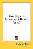 Two Ways Of Becoming A Hunter (1892)