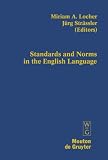 Standards and Norms in the English Language (Contributions to the Sociology of Language)