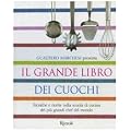 Il grande libro dei cuochi. Tecniche e ricette nella scuola di cucina dei pi� grandi chef del mondo