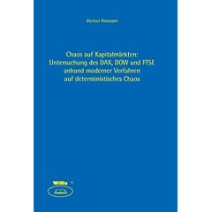Chaostheorie auf Kapitalm�rkten: Untersuchung des DAX, DOW und FTSE anhand moderener Verfahren auf deterministisches Chaos