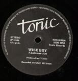 WISE BOY 7 INCH (7" VINYL 45) UK TONIC 1984