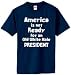 America Is Not Ready White President T-Shirt (32 Colors)
