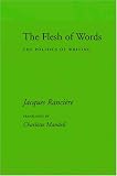 The Flesh of Words: The Politics of Writing