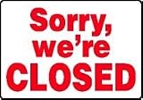 SORRY, WE'RE CLOSED 14 x 20 Plastic Sign