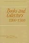 Books and Collectors 1200-1700: Essays for Andrew Watson (British Library Studies in the History of the Book)