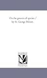 On the genesis of species / by St. George Mivart.