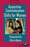 Assertive Communication Skills for Women: A Video Seminar with Workbook