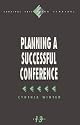Planning a Successful Conference (Survival Skills for Scholars)