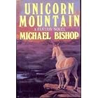 Unicorn Mountain by Michael Bishop