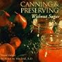 Canning & Preserving without Sugar, 4th