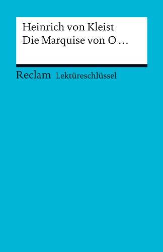 Lektüreschlüssel. Heinrich von Kleist: Die Marquise von O... (Reclam Lektüreschlüssel) (German Edition)
