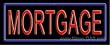 Mortgage Outdoor Neon Sign 13 x 32