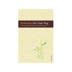 Der gute Weg. Worte des gro�en chinesischen Weisheitslehrers