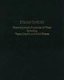 Steam Tables : Thermodynamic Properties of Water Including Vapor, Liquid, and Solid Phases/With Charts (metric measurements)