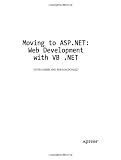 Moving to ASP.NET: Web Development with VB .NET Reviews
