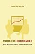 Audience Economics: Media Institutions and the Audience Marketplace