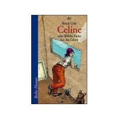 Celine oder Welche Farbe hat das Leben.