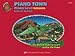 MP100 - Piano Town - Lessons - Primer Level