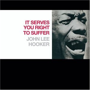 John Lee Hooker - It Serves You Right To Suffer - Zortam Music