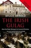 The Irish gulag : how the state betrayed its innocent children