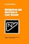 Metabolism and Nutrition in Liver Disease (Falk Symposium)