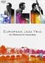 European Jazz Trio / An Afternoon in Amsterdam [DVD]