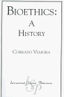 Bioethics: A History Bioethics: A History