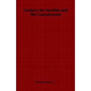 Cookery for Invalids and The Convalescent