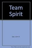 Team spirit : the elusive experience