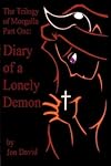 The Trilogy of Morgalla, Part One: Diary of a Lonely Demon