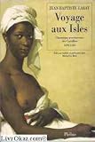 Voyage aux Isles: Chronique aventureuse des Caraibes, 1693-1705 (D'ailleurs) (French Edition)